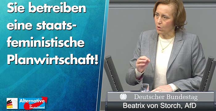 Beatrix von Storch: Sie betreiben eine staatsfeministische Planwirtschaft