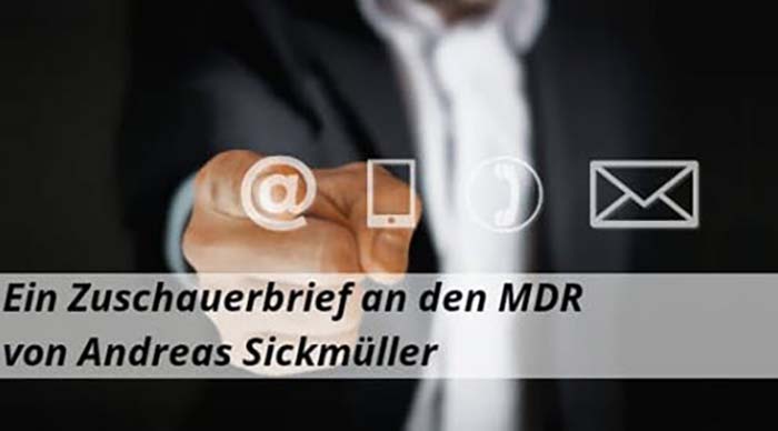 Ein Zuschauerbrief an den MDR: Von Andreas Sickmüller