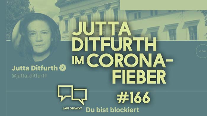 Laut Gedacht: Jutta Ditfurth im Corona-Fieber