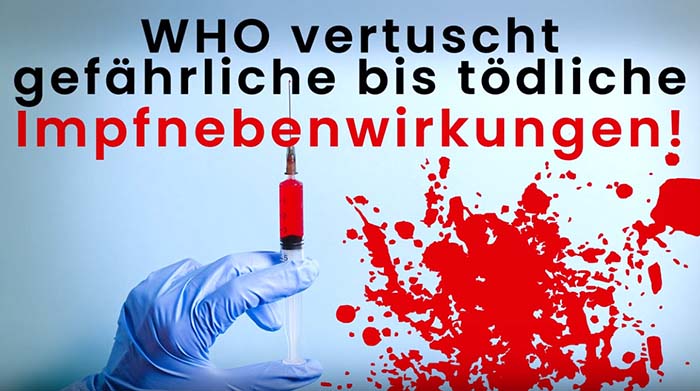 WHO vertuscht gefährliche bis tödliche Impfnebenwirkungen!
