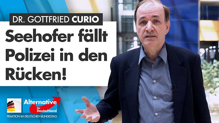 Gottfried Curio: „Seehofer fällt Polizei in den Rücken!“