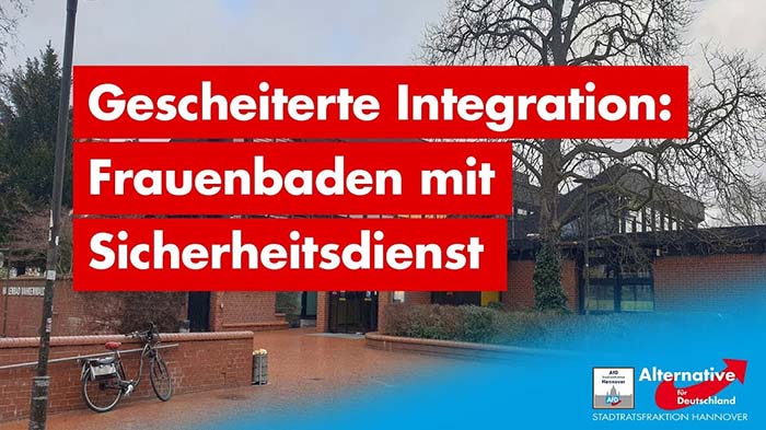 AfD Hannover zum Integrationsirrsinn: Frauenbaden mit Sicherheitsdienst – Kosten 30.000 Euro jährlich