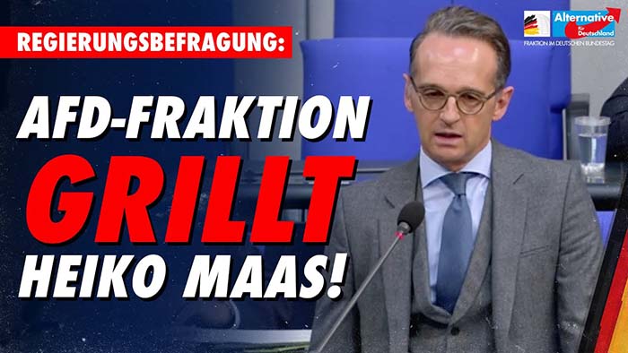 AfD-Fraktion grillt Außenminister Maas in Regierungsbefragung!