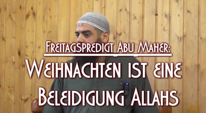 Abu Maher: „Weihnachten ist eine Beleidigung Allahs“