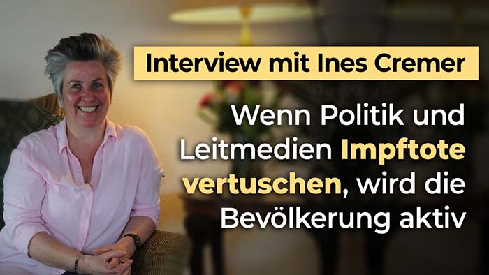 Interview mit Ines Cremer: Wenn Politik und Leitmedien Impftote vertuschen