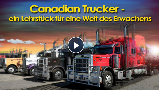 Canadian Trucker – ein Lehrstück für eine Welt des Erwachens