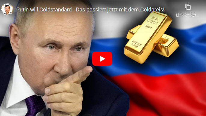 Putin will Goldstandard – Das passiert jetzt mit dem Goldpreis!