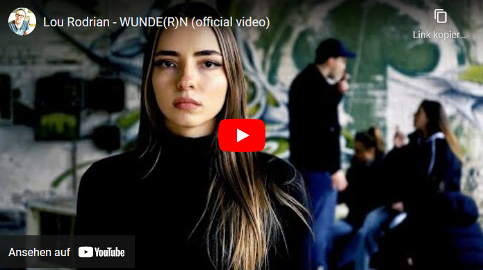 Wahre Worte! Lou Rodrian – WUNDE(R)N (official video)