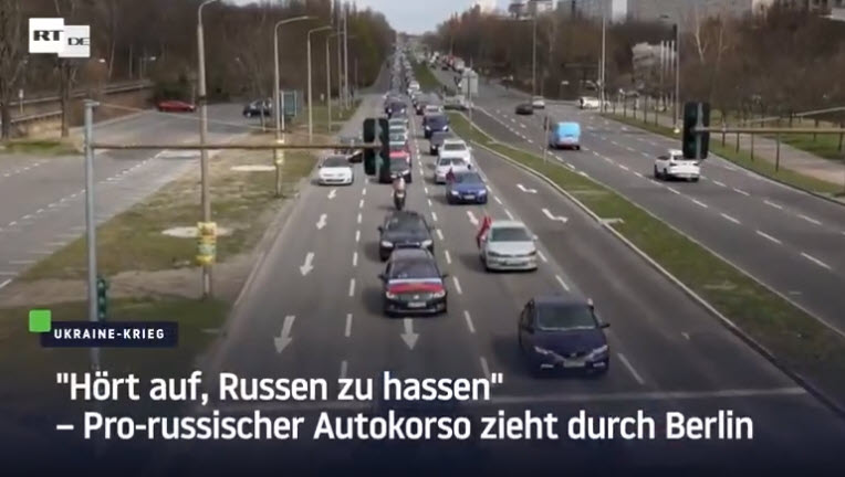 Autokorso durch Berlin: „Hört auf, Russen zu hassen“