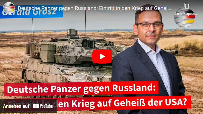 Deutsche Panzer gegen Russland: Eintritt in den Krieg auf Geheiß der USA? | Gerald Grosz